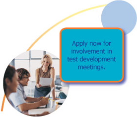 Apply now for involvement in test development meetings.